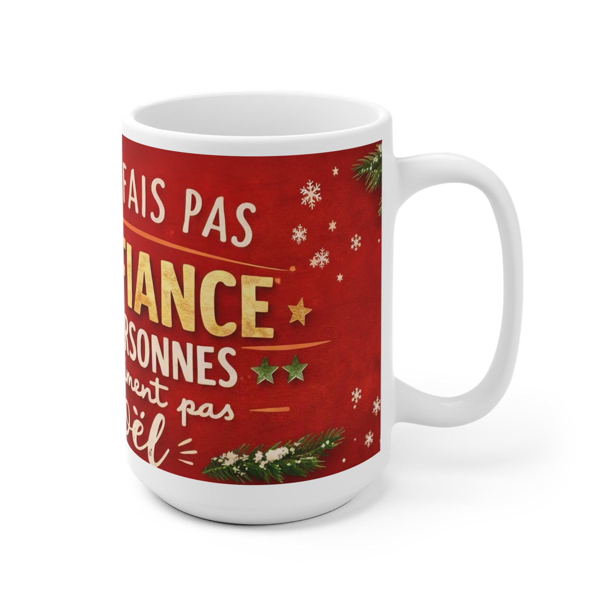 Christmas Ceramic Mug — "Je ne fais pas confiance aux personnes qui n’aiment pas Noël"