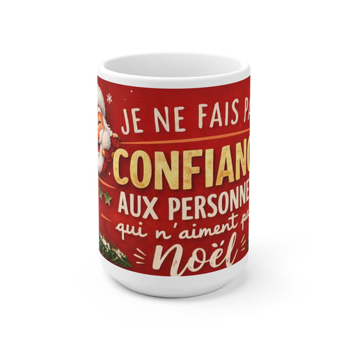Christmas Ceramic Mug — "Je ne fais pas confiance aux personnes qui n’aiment pas Noël"