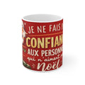 Christmas Ceramic Mug — "Je ne fais pas confiance aux personnes qui n’aiment pas Noël"
